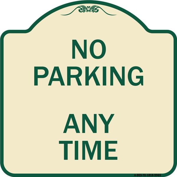 Signmission Designer Series-No Parking Anytime, Tan & Green Heavy-Gauge Aluminum, 18" x 18", TG-1818-9965 A-DES-TG-1818-9965 - main